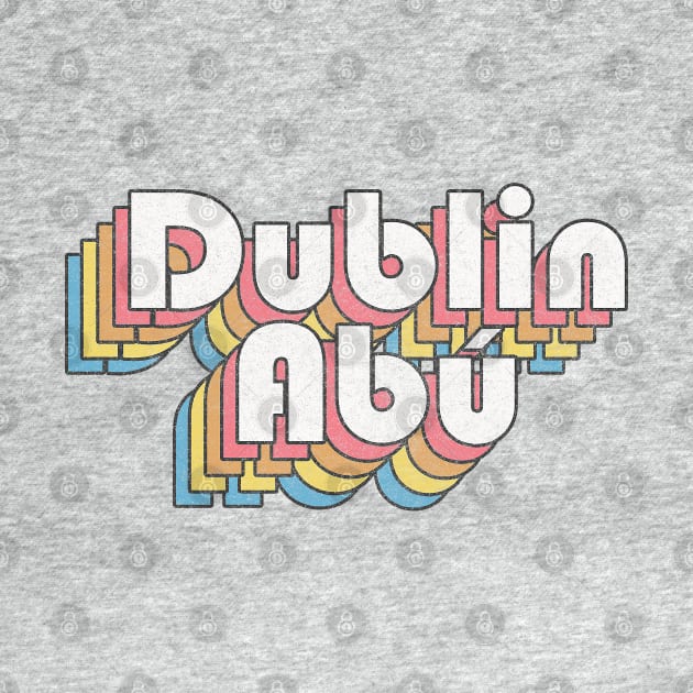 Dublin Abú / Retro Faded-Look Irish Design by feck!